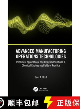【3-4周达】Advanced Manufacturing Operations Technologies: Principles, Applications, and Design Corre... [9781032469126]
