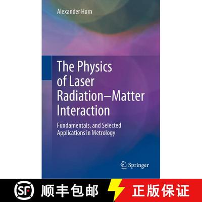 【3-4周达】The Physics of Laser Radiation–Matter Interaction: Fundamentals, and Selected Application... [9783031158612]