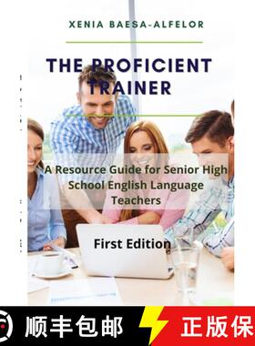 【3-4周达】The Proficient Trainer: A Resource Guide for Senior High School English Teachers [9781387674169]