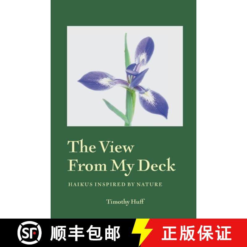 【3-4周达】The View from My Deck: Haikus Inspired by Nature [9781940300207]