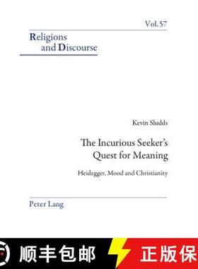 【3-4周达】The Incurious Seeker's Quest for Meaning : Heidegger, Mood and Christianity [9783034317153]