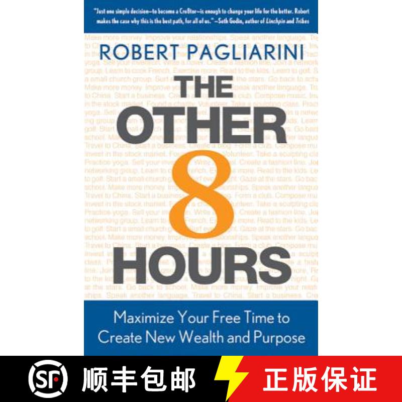 【3-4周达】The Other 8 Hours: Maximize Your Free Time to Create New Wealth & Purpose [9780312571351]