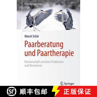 【3-4周达】Paarberatung und Paartherapie: Partnerschaft zwischen Problemen und Ressourcen (1. Aufl. 2... [9783662474815]