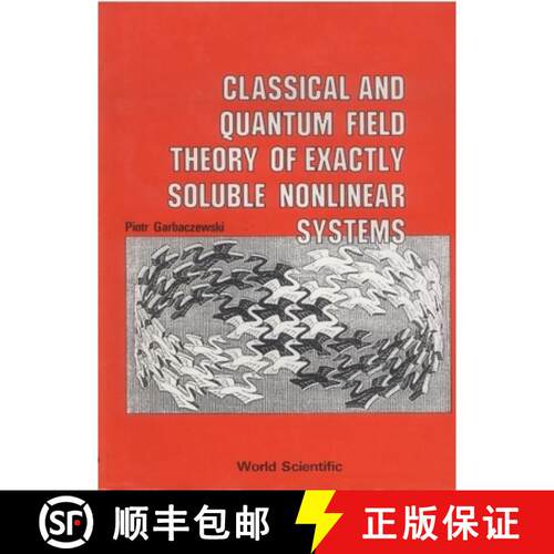 【3-4周达】精装 Classical And Quantum Field Theory Of Exactly Soluble Nonlinear Systems [9789971966553]