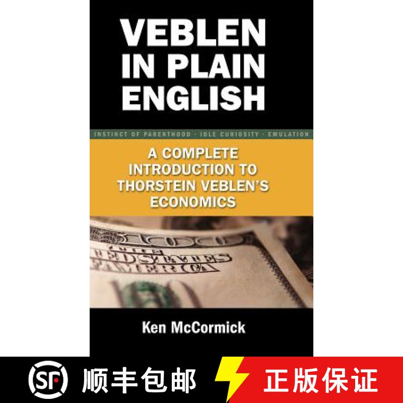 【2-3周达】Veblen in Plain English: A Complete Introduction to Thorstein Veblen's Economics [9781934043455]