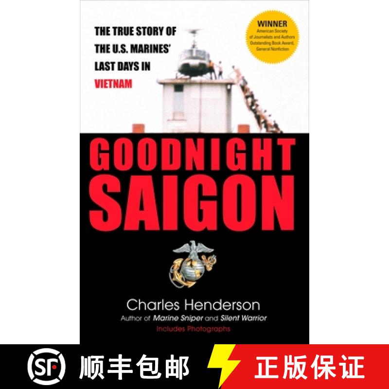 【2-3周达】Goodnight Saigon: The True Story of the U.S. Marines' Last Days in Vietnam [9780425224021]