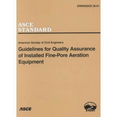 【4周达】Guidelines for Quality Assurance of Installed Fine-pore Aeration Equipment, EWRI/ASCE 35-01 [9780784405932]