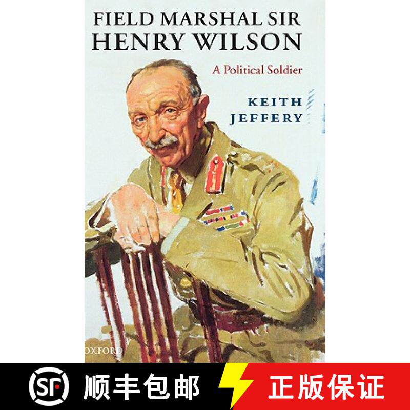 【3-4周达】Field Marshal Sir Henry Wilson: A Political Soldier [9780198203582]