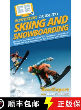 预订 HowExpert Guide to Skiing and Snowboarding: 101 Tips to Learn How to Choose Your Equipment, Find... [9781648918247]