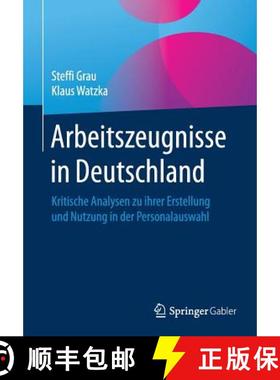【3-4周达】Arbeitszeugnisse in Deutschland : Kritische Analysen zu ihrer Erstellung und Nutzung in de... [9783658139193]