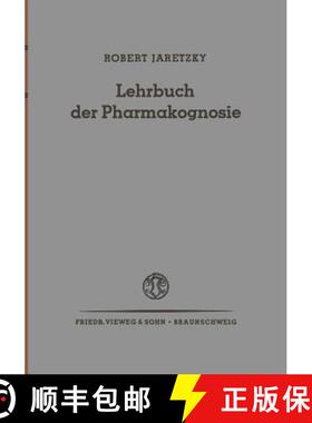 【3-4周达】Lehrbuch Der Pharmakognosie: Drogen Aus Dem Pflanzen- Und Tierreich [9783663031536]