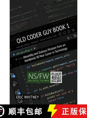 预订 Old Coder Guy Book 1: Absurdity and Dubious Wisdom from an Accidental 30 Year Career in Technology [9798988269700]