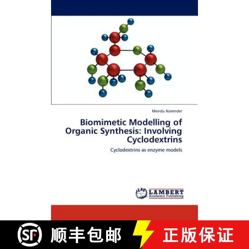 预订 Biomimetic Modelling of Organic Synthesis: Involving Cyclodextrins [9783848433568] - 实物图