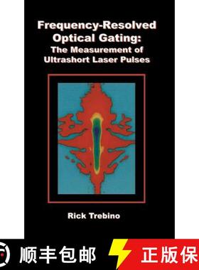【3-4周达】Frequency-Resolved Optical Gating: The Measurement of Ultrashort Laser Pulses [9781402070662]