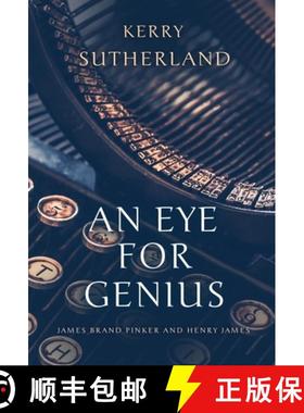 【3-4周达】An Eye for Genius: James Brand Pinker and Henry James [9798218173548]