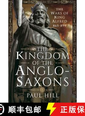 【3-4周达】The Kingdom of the Anglo-Saxons: The Wars of King Alfred 865-899 [9781526782496]