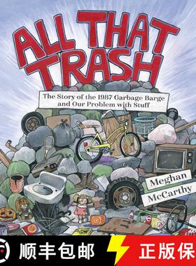 【3-4周达】All That Trash: The Story of the 1987 Garbage Barge and Our Problem with Stuff [9781481477529]