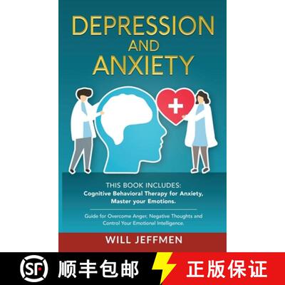 现货 Depression and Anxiety: This Book Includes: Cognitive Behavioral Therapy for Anxiety, Master you... [9781801587778]
