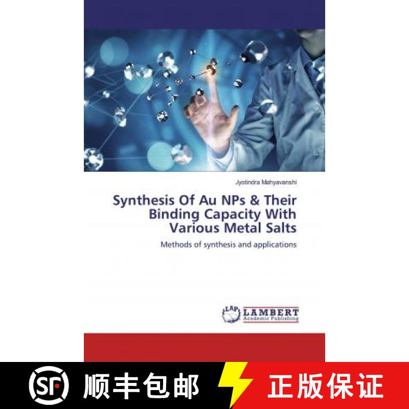 预订 Synthesis Of Au NPs & Their Binding Capacity With Various Metal Salts [9786200236395]
