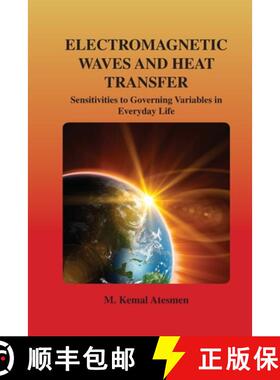 【3-4周达】Electromagnetic Waves and Heat Transfer: Sensitivities to Governing Variables in Everyday ... [9780791883648]