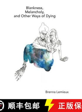 预订 Blankness, Melancholy, and Other Ways of Dying [9781944355265]