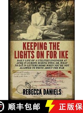 【3-4周达】Keeping the Lights on for Ike: Daily Life of a Utilities Engineer at Afhq in Europe During... [9781620061145]