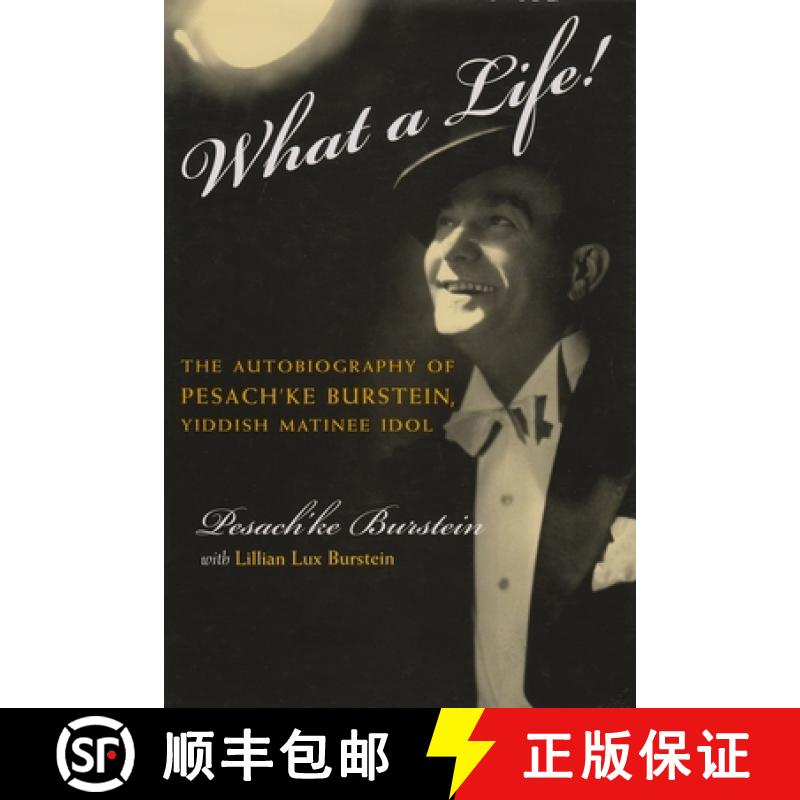 预订 What a Life!: The Voice of Pesach'ke Burstein, Yiddish Matinee Idol [9780815607847]