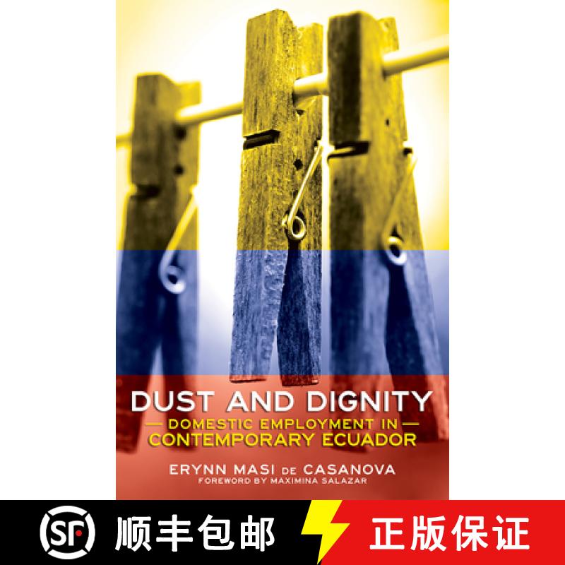 【2-3周达】Dust and Dignity: Domestic Employment in Contemporary Ecuador [9781501739453]