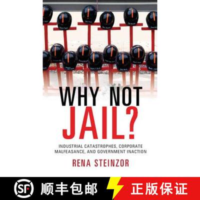预订 精装 Why Not Jail?: Industrial Catastrophes, Corporate Malfeasance, and Government Inaction [9781107053403]