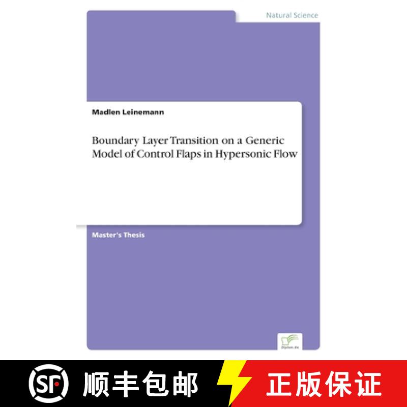 【3-4周达】Boundary Layer Transition on a Generic Model of Control Flaps in Hypersonic Flow [9783961169603]