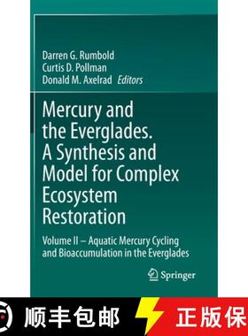 【3-4周达】Mercury and the Everglades. A Synthesis and Model for Complex Ecosystem Restoration: Volum... [9783030320560]