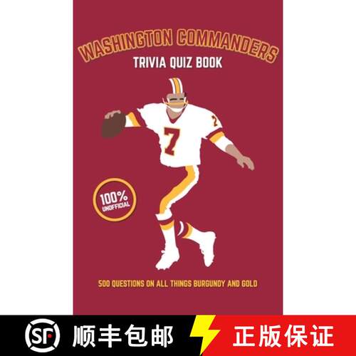 【3-4周达】Washington Commanders Trivia Quiz Book: 500 Questions on all Things Burgundy and Gold [9781739688394]