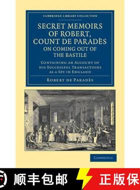【3-4周达】Secret Memoirs of Robert, Count de Parades, Written by Himself, on Coming Out of the Basti... [9781108045483]