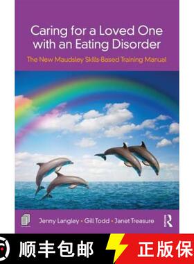 预订 Caring for a Loved One with an Eating Disorder: The New Maudsley Skills-Based Training Manual [9780815378365]