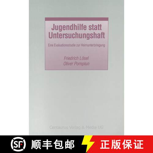 【3-4周达】Jugendhilfe statt Untersuchungshaft: Eine Evaluationsstudie zur Heimunterbringung [9783825502478]