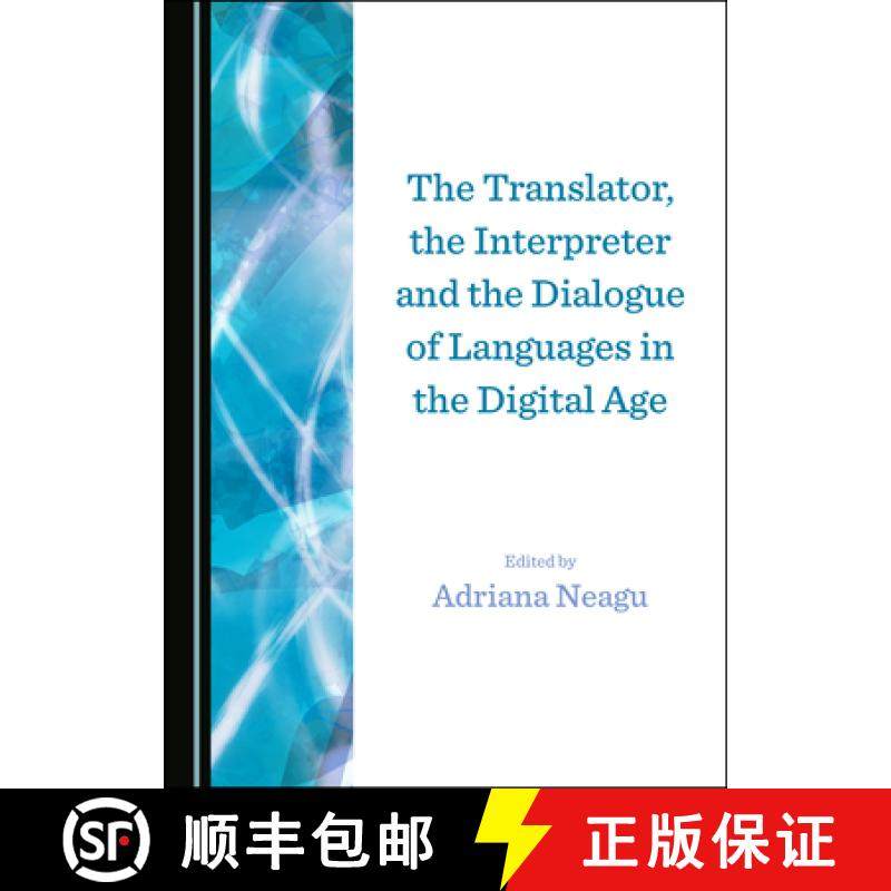 预订 The Translator, the Interpreter and the Dialogue of Languages in the Digital Age [9781527553644]