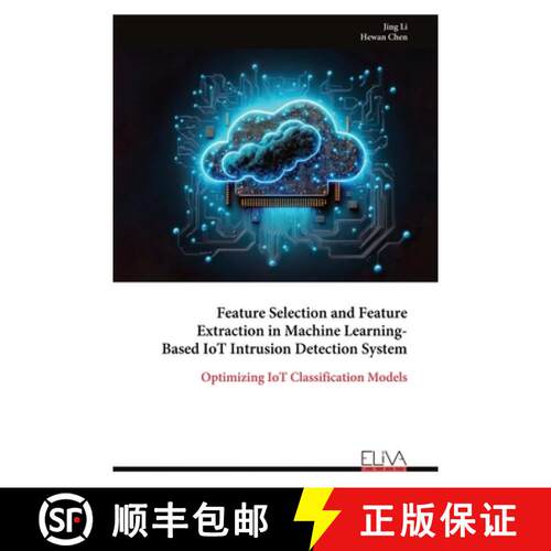 【3-4周达】Feature Selection and Feature Extraction in Machine Learning- Based IoT Intrusion Detectio... [9789999317795]