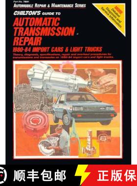 【3-4周达】Chilton's Guide to Automatic Transmission Repair: - Import Cars and Light Trucks [9780801978913]