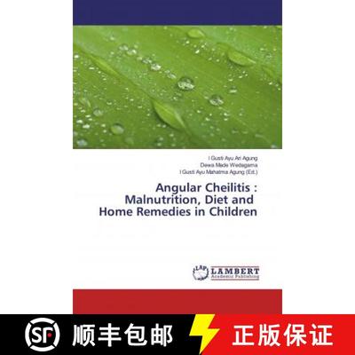 预订 Angular Cheilitis : Malnutrition, Diet and Home Remedies in Children [9786200118257]