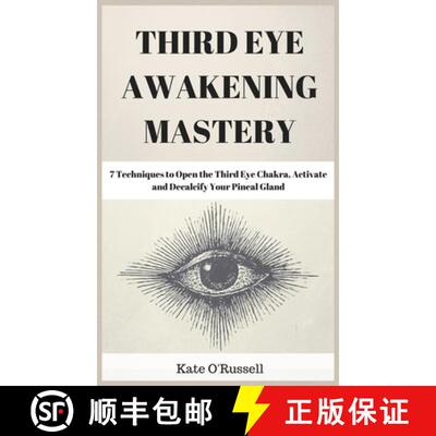 【3-4周达】Third Eye Awakening Mastery: 7 Techniques to Open the Third Eye Chakra, Activate and Decal... [9781954797499]