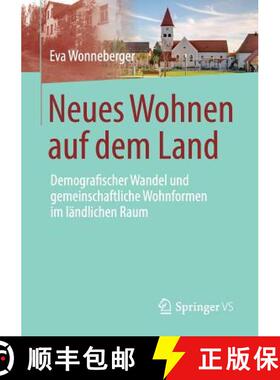 【3-4周达】Neues Wohnen auf dem Land : Demografischer Wandel und gemeinschaftliche Wohnformen im län... [9783658213626]