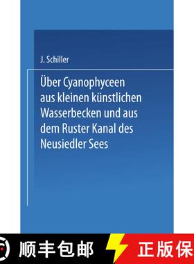 【3-4周达】UEber Cyanophyceen Aus Kleinen Kunstlichen Wasserbecken Und Aus Dem Ruster Kanal Des Neusi... [9783662229545]