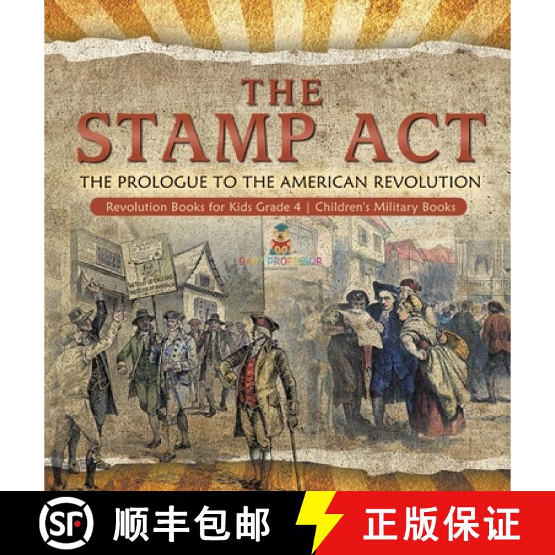 【3-4周达】The Stamp Act : The Prologue to the American Revolution | Revolution Books for Kids Grade ... [9781541979253]
