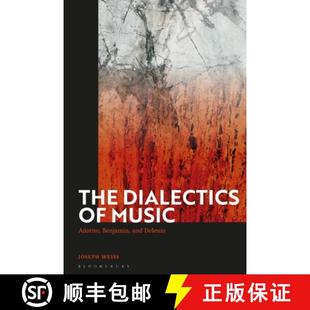 Benjamin Dialectics 9781350244078 Deleuze and Adorno Music The 预订