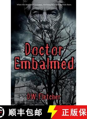 【3-4周达】Doctor Embalmed: When the dead are summoned, the living face their darkest fears. [9781999349998]