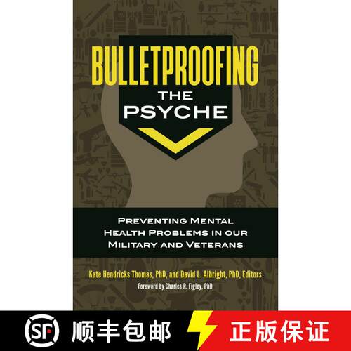 【3-4周达】精装 Bulletproofing the Psyche: Preventing Mental Health Problems in Our Military and Vete... [9781440849763]