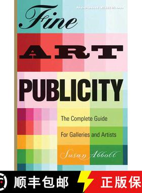 【3-4周达】Fine Art Publicity: The Complete Guide for Artists, Galleries and Museums [9781581154016]