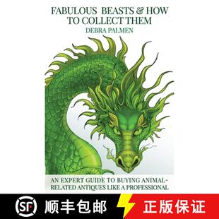 【3-4周达】Fabulous Beasts & How to Collect Them: The Fascinating Social Histories & Vintage Collecta... [9781647136154]