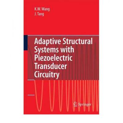 【4周达】Adaptive Structural Systems with Piezoelectric Transducer Circuitry [9781441946232]