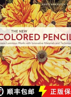 【3-4周达】New Colored Pencil, The: Create Luminous Works with Innovative Materials and Techniques [9780770436933]